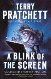 A Blink of the Screen: Collected Shorter Fiction by Terence David John Pratchett Paperback Book