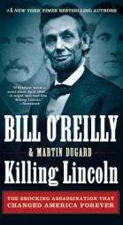 Killing Lincoln: The Shocking Assassination that Changed America Forever by Bill O'Reilly Paperback Book