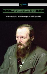 The Best Short Stories of Fyodor Dostoyevsky by Fyodor Dostoyevsky Paperback Book