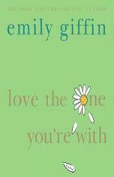Love the One You're With by Emily Giffin Paperback Book