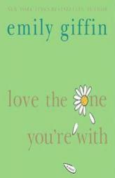 Love the One You're With by Emily Giffin Paperback Book