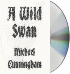 A Wild Swan: And Other Tales by Michael Cunningham Paperback Book