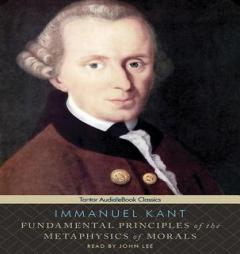 Fundamental Principles of the Metaphysics of Morals (Tantor Audio & eBook Classics) by Immanuel Kant Paperback Book