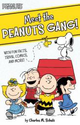 Meet the Peanuts Gang!: With Fun Facts, Trivia, Comics, and More! by Charles M. Schulz Paperback Book
