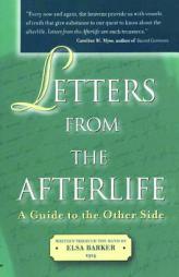 Letters from the Afterlife: A Guide to the Other Side by Elsa Barker Paperback Book