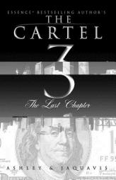 The Cartel 3:: The Last Chapter by Ashley & JaQuavis Paperback Book