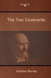 The Two Covenants by Andrew Murray Paperback Book