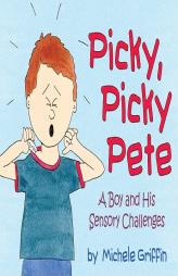 Picky, Picky Pete by Michele Griffin Paperback Book