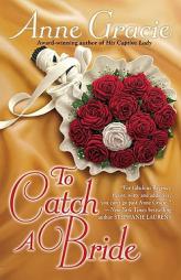 To Catch a Bride by Anne Gracie Paperback Book