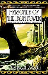 Prisoner of the Iron Tower: Book Two of The Tears of Artamon (Tears of Artamon) by Sarah Ash Paperback Book