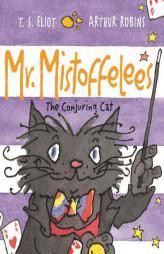 Mr. Mistoffelees: The Conjuring Cat by T. S. Eliot Paperback Book