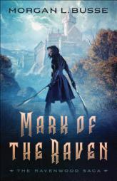 Mark of the Raven by Morgan L. Busse Paperback Book