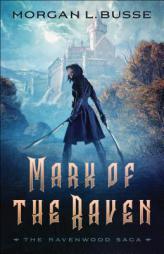 Mark of the Raven by Morgan L. Busse Paperback Book