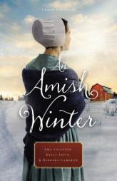 An Amish Winter: Home Sweet Home, a Christmas Visitor, When Winter Comes by Amy Clipston Paperback Book