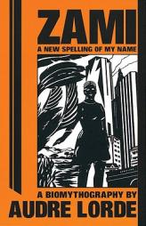 Zami: A New Spelling of My Name (Crossing Press Feminist Series) by Audre Lorde Paperback Book
