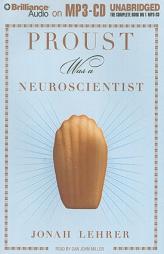 Proust Was a Neuroscientist by Jonah Lehrer Paperback Book