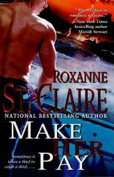 Make Her Pay (The Bullet Catchers) by Roxanne St Claire Paperback Book