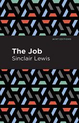 The Job: An American Novel (Mint Editions) by Sinclair Lewis Paperback Book
