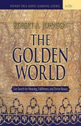 The Golden World by Robert A. Johnson Paperback Book