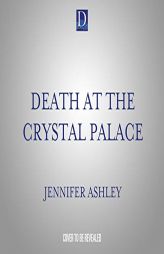 Death at the Crystal Palace by Jennifer Ashley Paperback Book