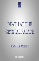 Death at the Crystal Palace by Jennifer Ashley Paperback Book