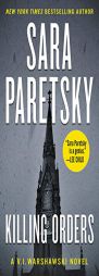 Killing Orders: A V.I. Warshawski Novel (V.I. Warshawski Novels) by Sara Paretsky Paperback Book