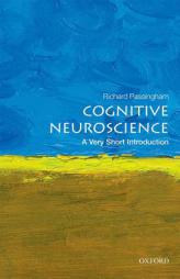 Cognitive Neuroscience: A Very Short Introduction (Very Short Introductions) by Richard Passingham Paperback Book