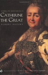 Catherine the Great: A Short History by Isabel De Madariage Paperback Book