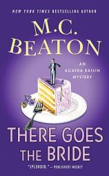 There Goes the Bride (Agatha Raisin Mysteries) by M. C. Beaton Paperback Book