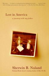 Lost in America: A Journey with My Father by Sherwin B. Nuland Paperback Book