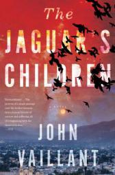 The Jaguar's Children by John Vaillant Paperback Book