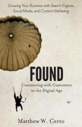 Found: Connecting with Customers in the Digital Age by Matthew W. Certo Paperback Book