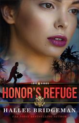Honor's Refuge (Love and Honor) by Hallee Bridgeman Paperback Book