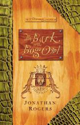 The Bark of the Bog Owl by Jonathan Rogers Paperback Book