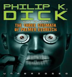 The Three Stigmata of Palmer Eldritch by Philip K. Dick Paperback Book