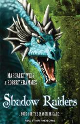 Shadow Raiders: Book 1 of the Dragon Brigade by Margaret Weis Paperback Book