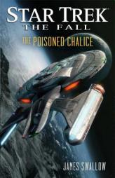 Star Trek: The Fall: The Poisoned Chalice: Book Four by James Swallow Paperback Book