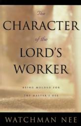 The Character of the Lord's Worker by Watchman Nee Paperback Book