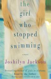 The Girl Who Stopped Swimming by Joshilyn Jackson Paperback Book