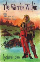 The Warrior Within: Part One of the Terrilian Series by Sharon Green Paperback Book