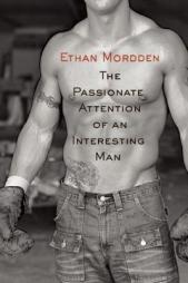 The Passionate Attention of an Interesting Man by Ethan Mordden Paperback Book