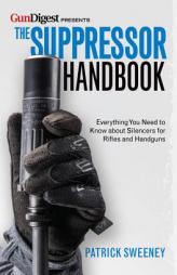 Gun Digest Suppressor Handbook by Patrick Sweeney Paperback Book