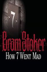 How 7 Went Mad by Bram Stoker Paperback Book
