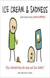 Ice Cream and Sadness: More Comics from Cyanide and Happiness by Kris Wilson Paperback Book