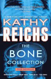 The Bone Collection: Four Novellas by Kathy Reichs Paperback Book
