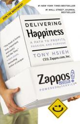 Delivering Happiness: A Path to Profits, Passion, and Purpose by Tony Hsieh Paperback Book