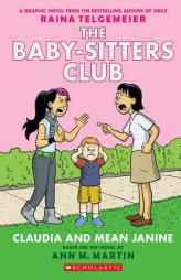 Claudia and Mean Janine: Full Color Edition (the Baby-Sitters Club Graphix #4) by M. Martin Ann Paperback Book