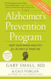 The Alzheimer's Prevention Program: Keep Your Brain Healthy for the Rest of Your Life by Gary Small Paperback Book