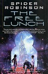 The Free Lunch by Spider Robinson Paperback Book