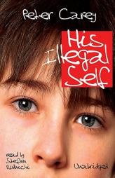 His Illegal Self by Peter Carey Paperback Book